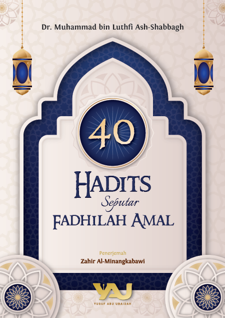 40 Hadits Seputar Fadhilah Amal